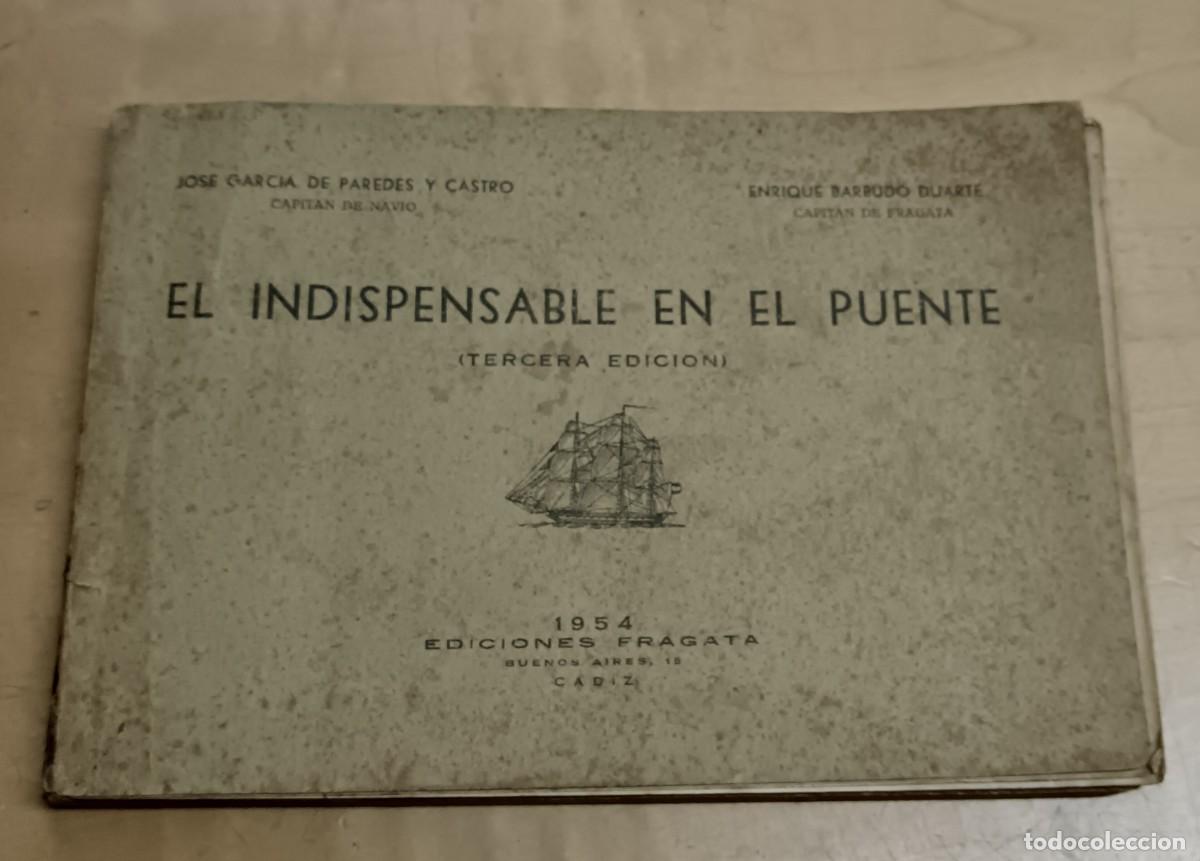 Libros: El indispensable en el puente - GARC&Iacute;A DE PAREDES Y CASTRO, JOS&Eacute; - Foto 1