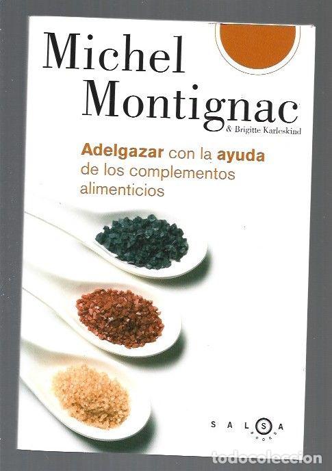 Libros: ADELGAZAR CON LA AYUDA DE LOS COMPLEMENTOS ALIMENTICIOS - MONTIGNAC, MICHEL Y BRIGITTE KARLESKIND - Foto 1