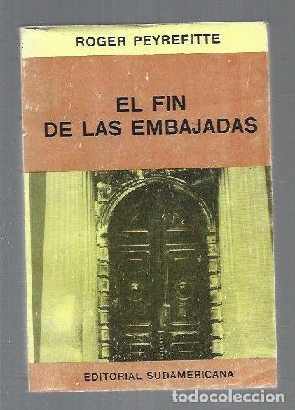 Libros: FIN DE LAS EMBAJADAS - EL - PEYREFITTE, ROGER - Foto 1