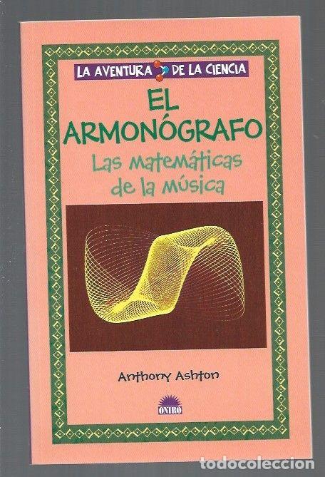 Libros: ARMONOGRAFO - EL. LAS MATEMATICAS DE LA MUSICA - ASHTON, ANTHONY - Foto 1
