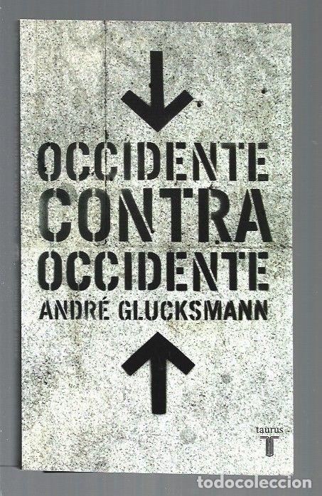 Libros: OCCIDENTE CONTRA OCCIDENTE - GLUCKSMANN, ANDRE - Foto 1
