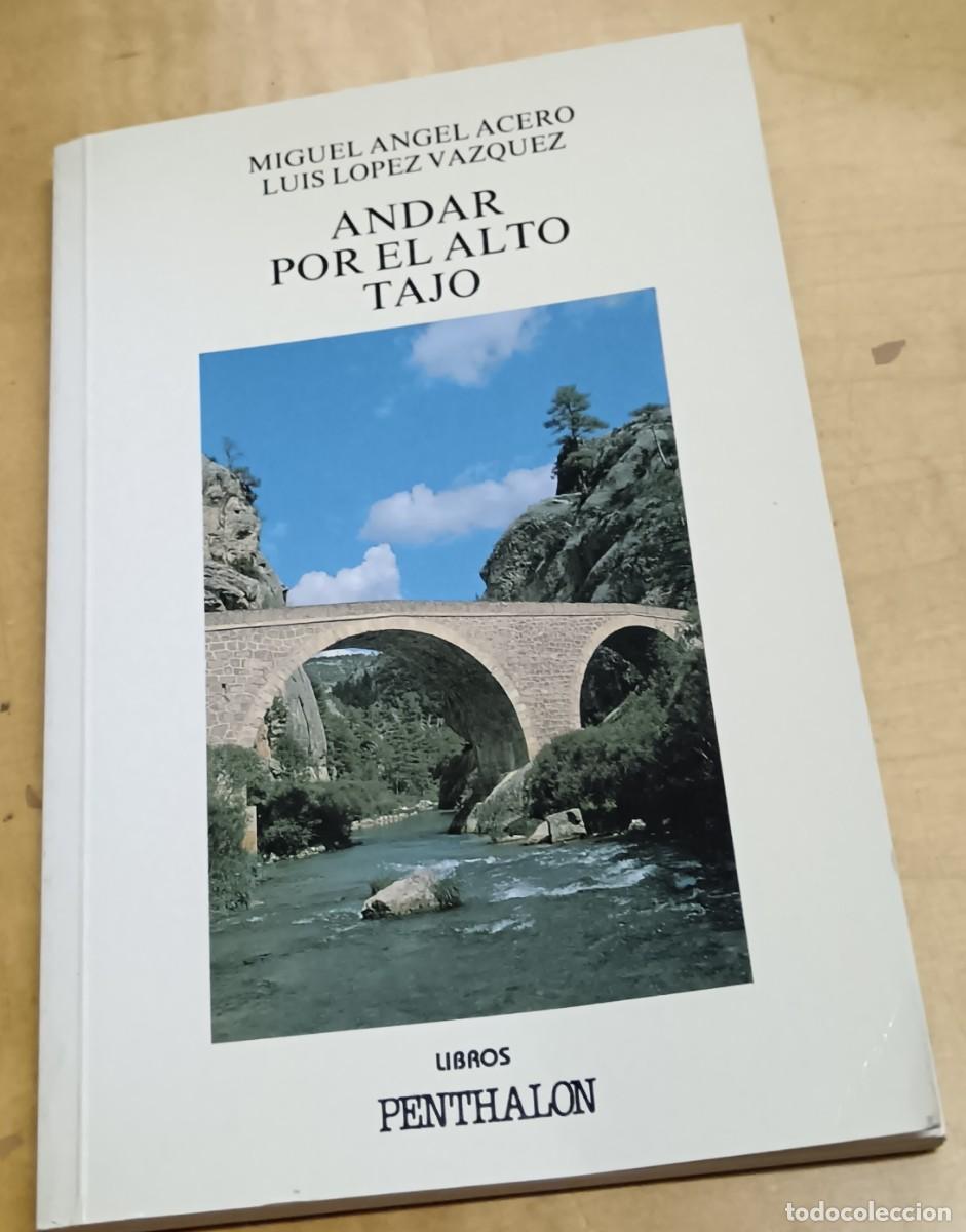 Libros: Andar por el Alto Tajo - ACERO, MIGUEL &Aacute;NGEL/L&Oacute;PEZ V&Aacute;ZQUEZ, LUIS
