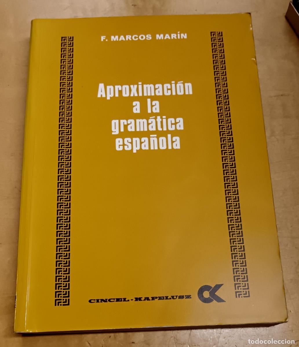 Libros: Aproximaci&oacute;n a la gram&aacute;tica espa&ntilde;ola - MARCOS MAR&Iacute;N, FRANCISCO - Foto 1