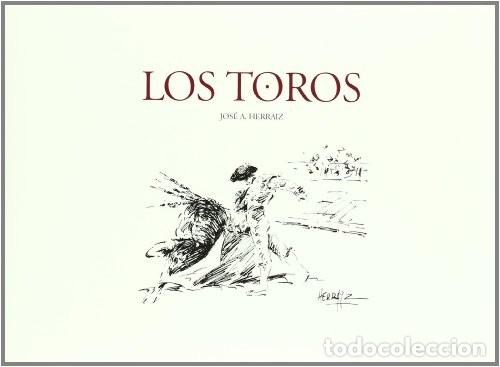 Libros: LOS TOROS- JOS&Eacute; A. HERRAIZ - Foto 1