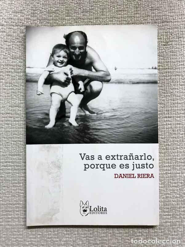 Libros: Vas a extra&ntilde;arlo, porque es justo - Daniel Riera - Foto 1