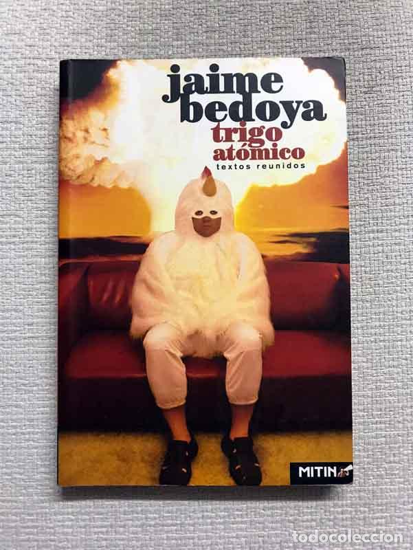 Libros: Trigo at&oacute;mico. Textos reunidos - Jaime Bedoya - Foto 1