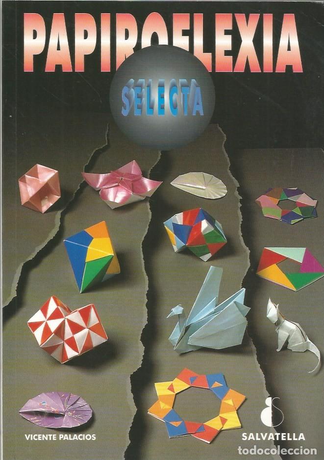 Libros: PAPIROFLEXIA SELECTA - VICENTE PALACIOS - Foto 1