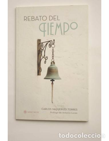 Libros: Rebato del tiempo - VAQUERIZO TORRES, Carlos - Foto 1