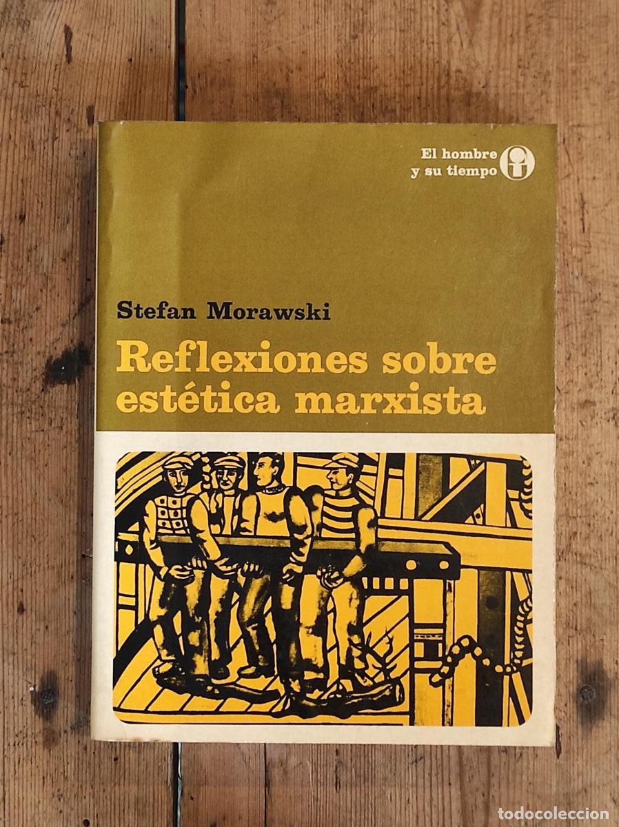 Libri di seconda mano: Reflexiones sobre est&eacute;tica marxista. Prefacio de Giuseppe Prestipino - Morawski, Stefan