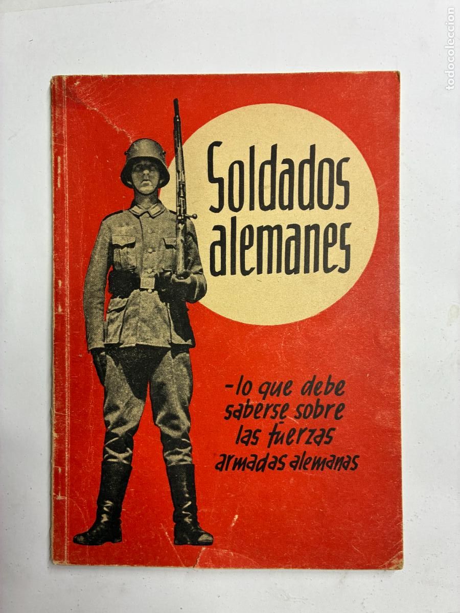 Libros: SOLDADOS ALEMANES. LO QUE DEBE SABERSE SOBRE LAS FUERZAS ARMADAS ALEMANAS. (1939). - OTTOLEHMANN