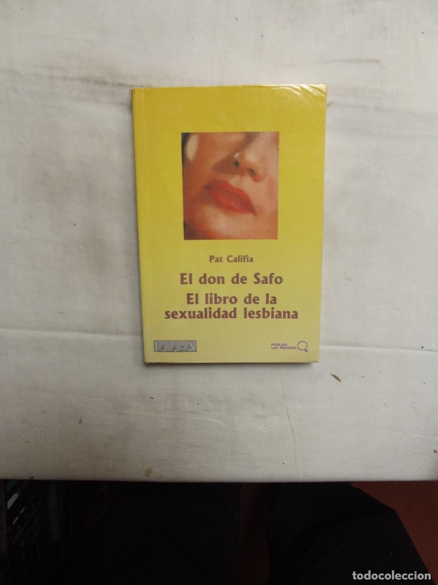 Libri di seconda mano: EL DON DE SAFO - EL LIBRO DE LA SEXUALIDAD LESBIANA POR PAT CALIFIA