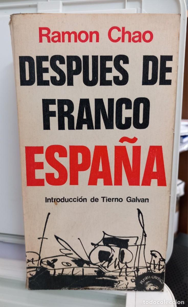 Libros: Despu&eacute;s de Franco, Espa&ntilde;a. - CHAO, Ram&oacute;n: - Foto 2