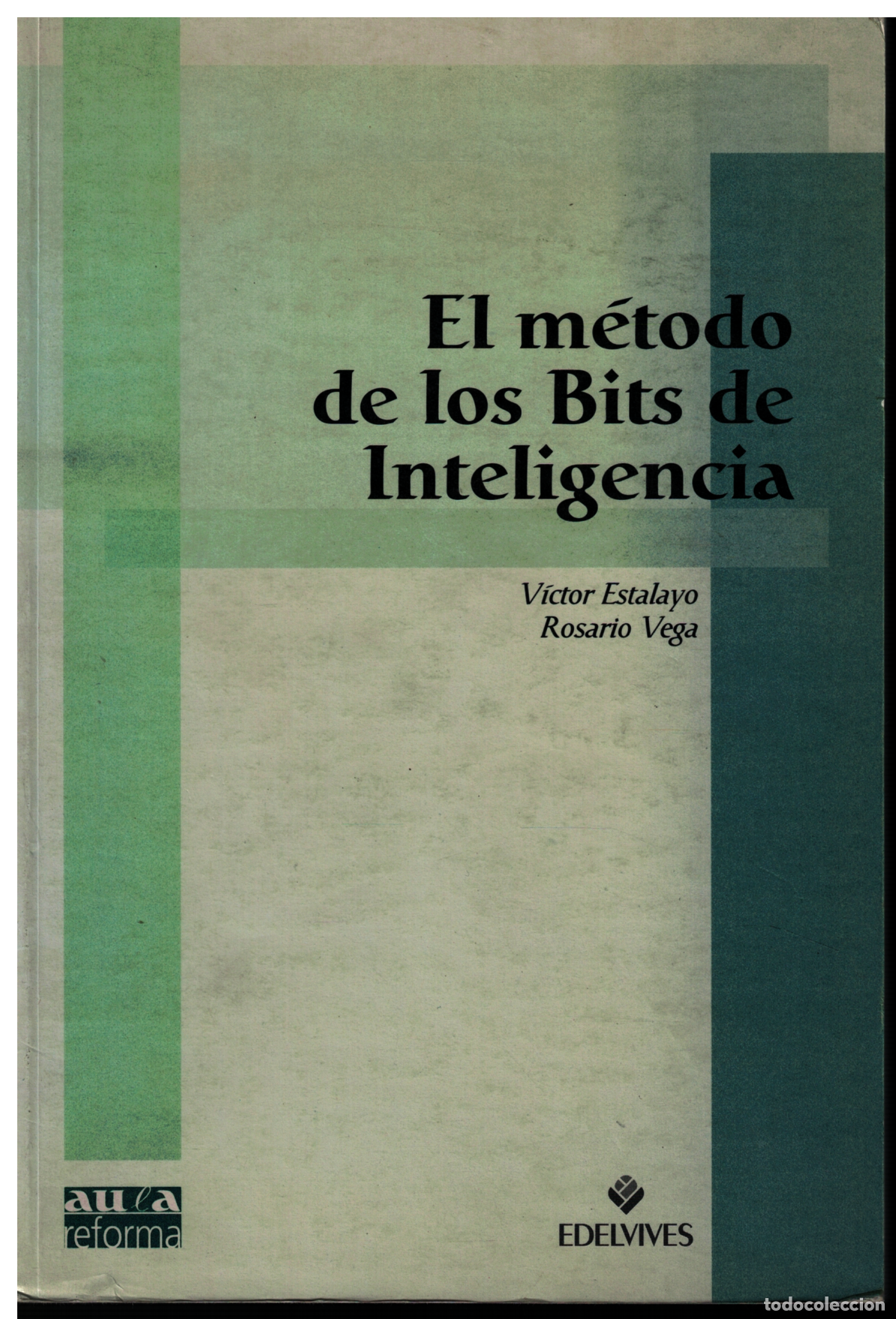 Libri di seconda mano: El m&eacute;todo de los Bits de inteligencia - Estalayo, V&iacute;ctor y Vega, Rosario