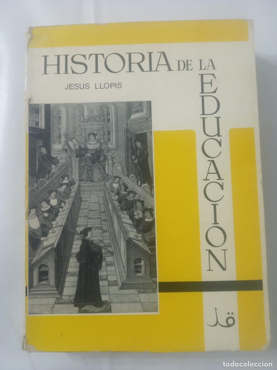 Libros: HISTORIA DE LA EDUCACION ( JESUS LLOPIS ) - Foto 1