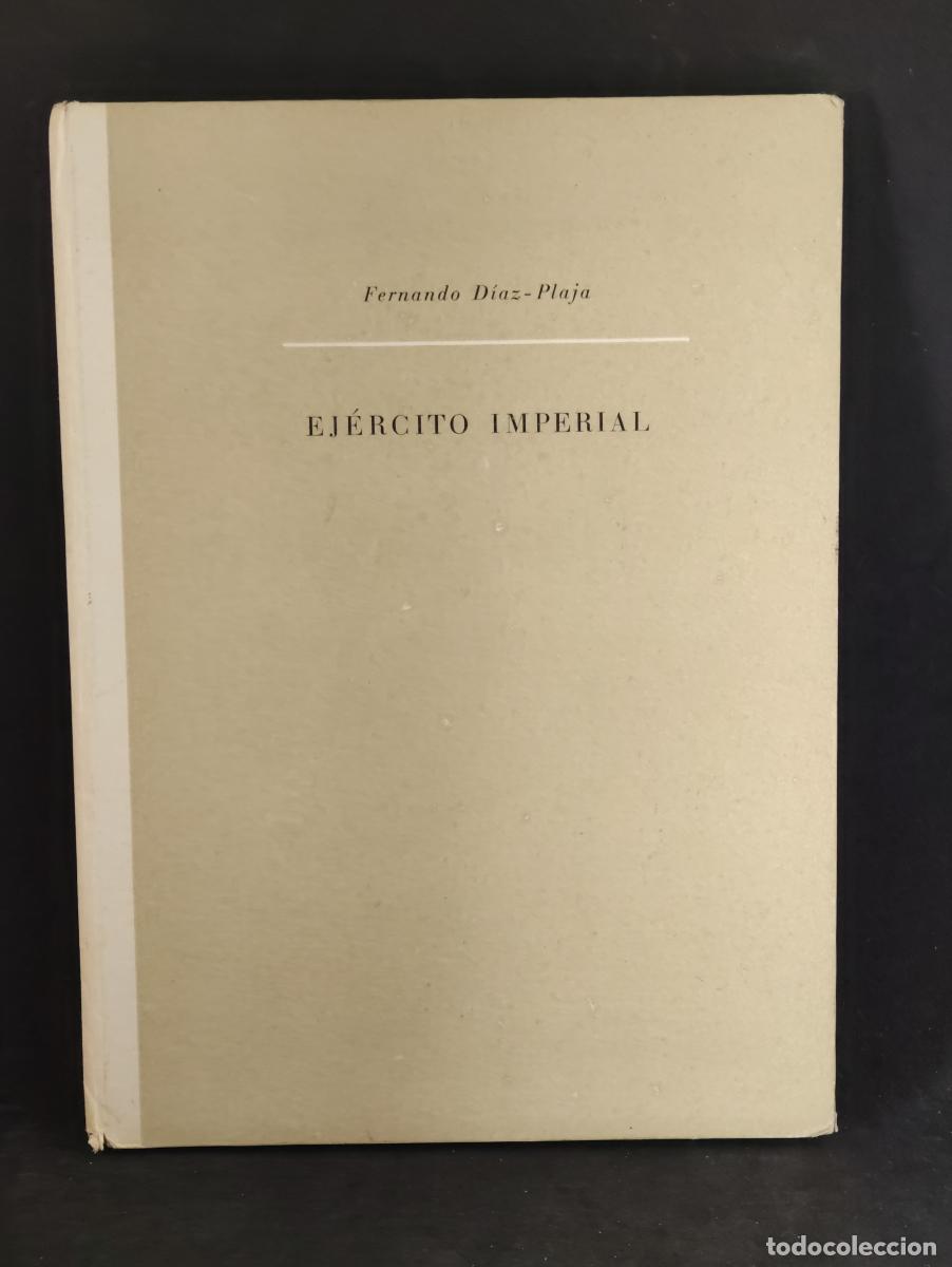 Libros: D&Iacute;AZ - PLAJA, Fernando. El Ej&eacute;rcito Imperial. 1951. - tdk229 - - Foto 1