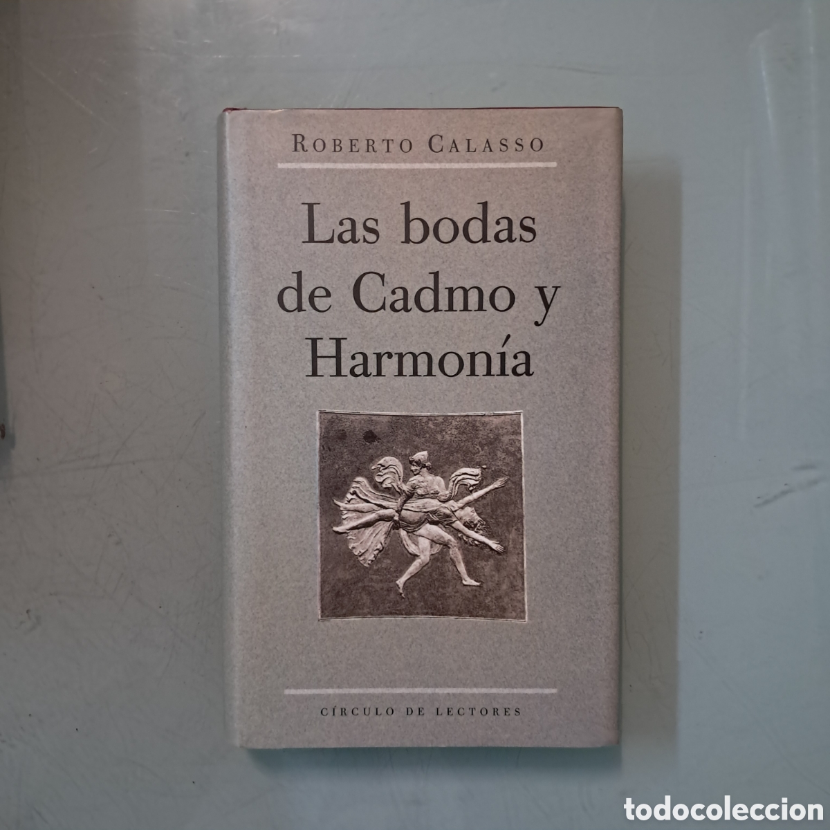 Libros: Roberto Calasso, Las bodas de Cadmo y Harmonia, C&iacute;rculo de Lectores - Foto 1