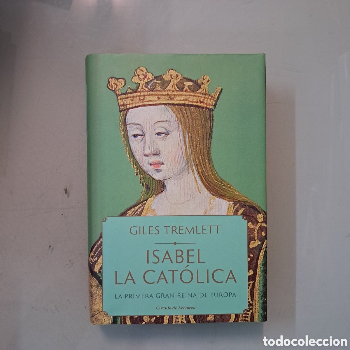 Libros: Giles Tremlett,Isabel la Cat&oacute;lica, C&iacute;rculo de Lectores - Foto 1