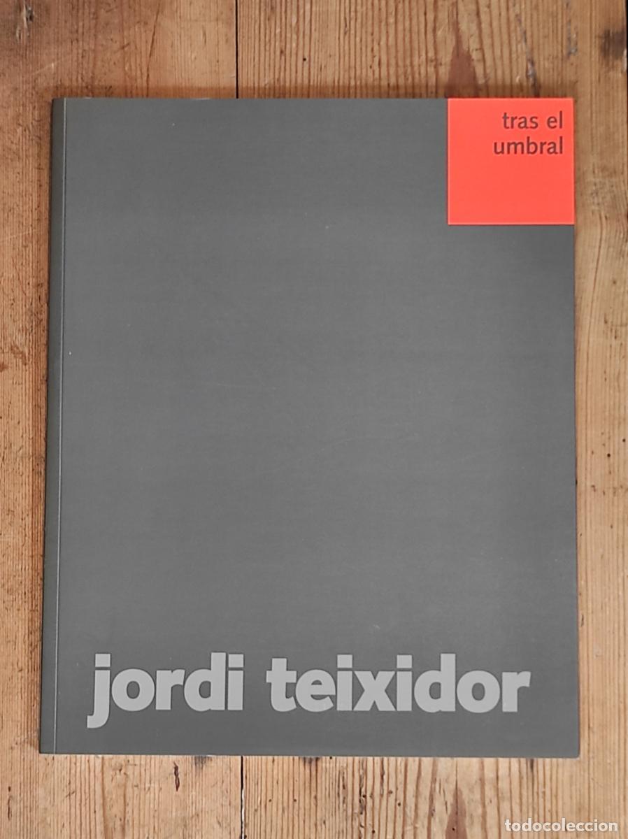 Libros: JORDI TEIXIDOR. Tras el Umbral - - Foto 1