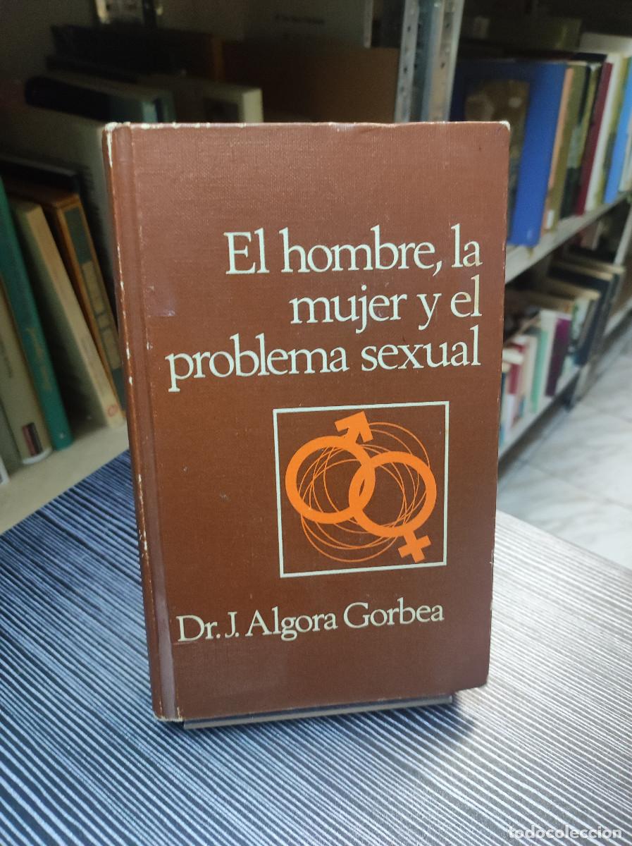 Libros: EL HOMBRE, LA MUJER Y EL PROBLEMA SEXUAL - DR.J. ALGORA GORBEA - Foto 1