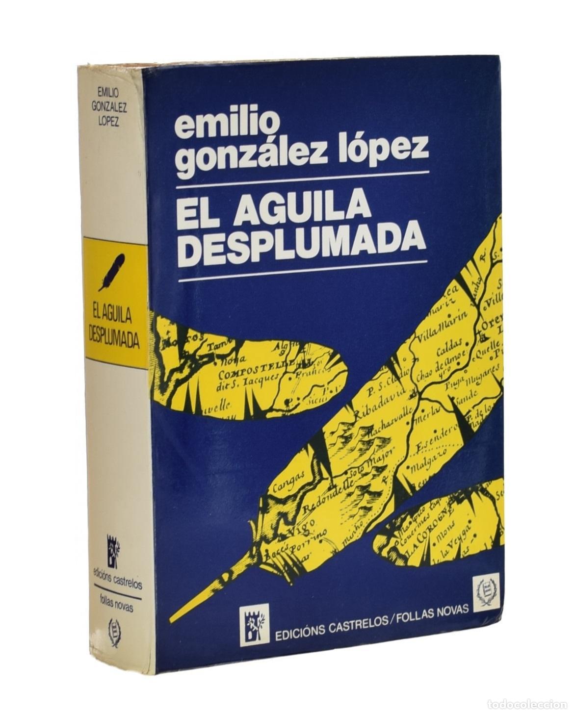 Libros: EL &Aacute;GUILA DESPLUMADA - GONZ&Aacute;LEZ L&Oacute;PEZ, Emilio - Foto 1