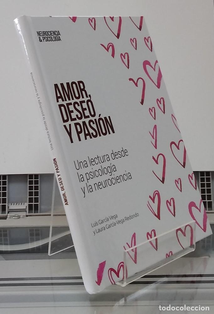 Libri di seconda mano: Amor, deseo y pasi&oacute;n (NUEVO). Una lectura desde la psicolog&iacute;a y la neurociencia - Lu&iacute;s Garc&iacute;a Vega y
