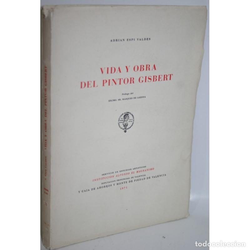 Libros: VIDA Y OBRA DEL PINTOR GISBERT - ESP&Iacute; VALD&Eacute;S, Adri&aacute;n - Foto 1
