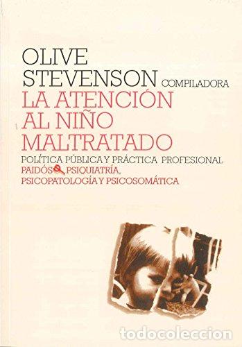 Libros: La atenci&oacute;n al ni&ntilde;o Maltratado - Olive Stevenson - Foto 1
