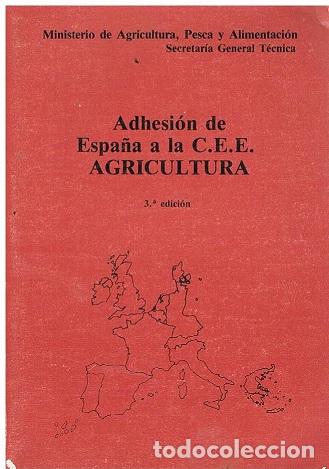 Libros: adhesi&oacute;n de Espa&ntilde;a a la C E E Agricultura - Varios Autors - Foto 1