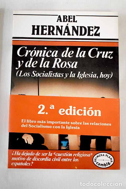 Libros: Cr&oacute;nica de la cruz y de la rosa.- Hern&aacute;ndez, Abel - Foto 1