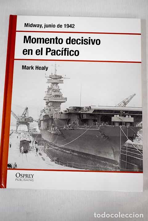 Libros: Midway, junio de 1942: momento decisivo en el Pac&iacute;fico.- Healy, Mark - Foto 1