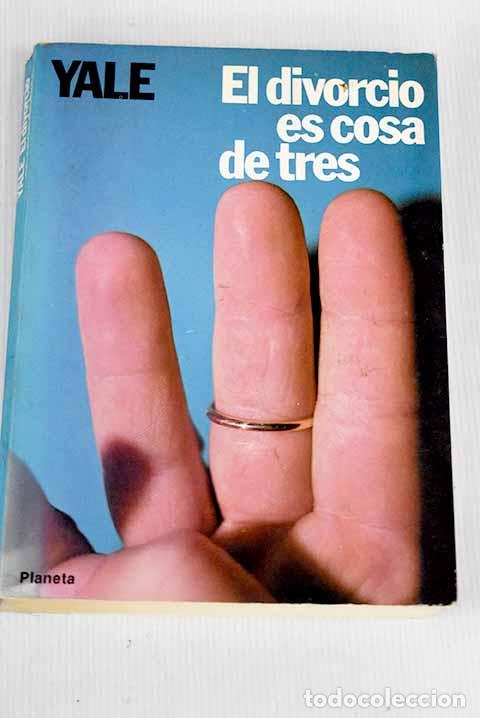 Libros: El divorcio es cosa de tres.- Yale - Foto 1