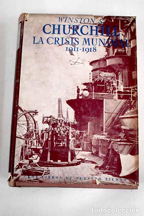 Libros: La crisis mundial, 1911-1918.- Churchill, Winston
