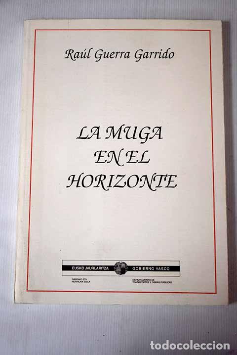Libros: La muga en el horizonte.- Guerra Garrido, Ra&uacute;l - Foto 1
