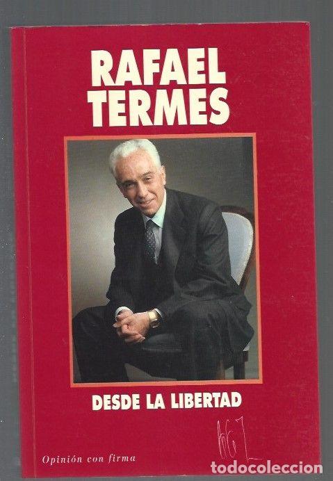 Libros: DESDE LA LIBERTAD - TERMES, RAFAEL - Foto 1