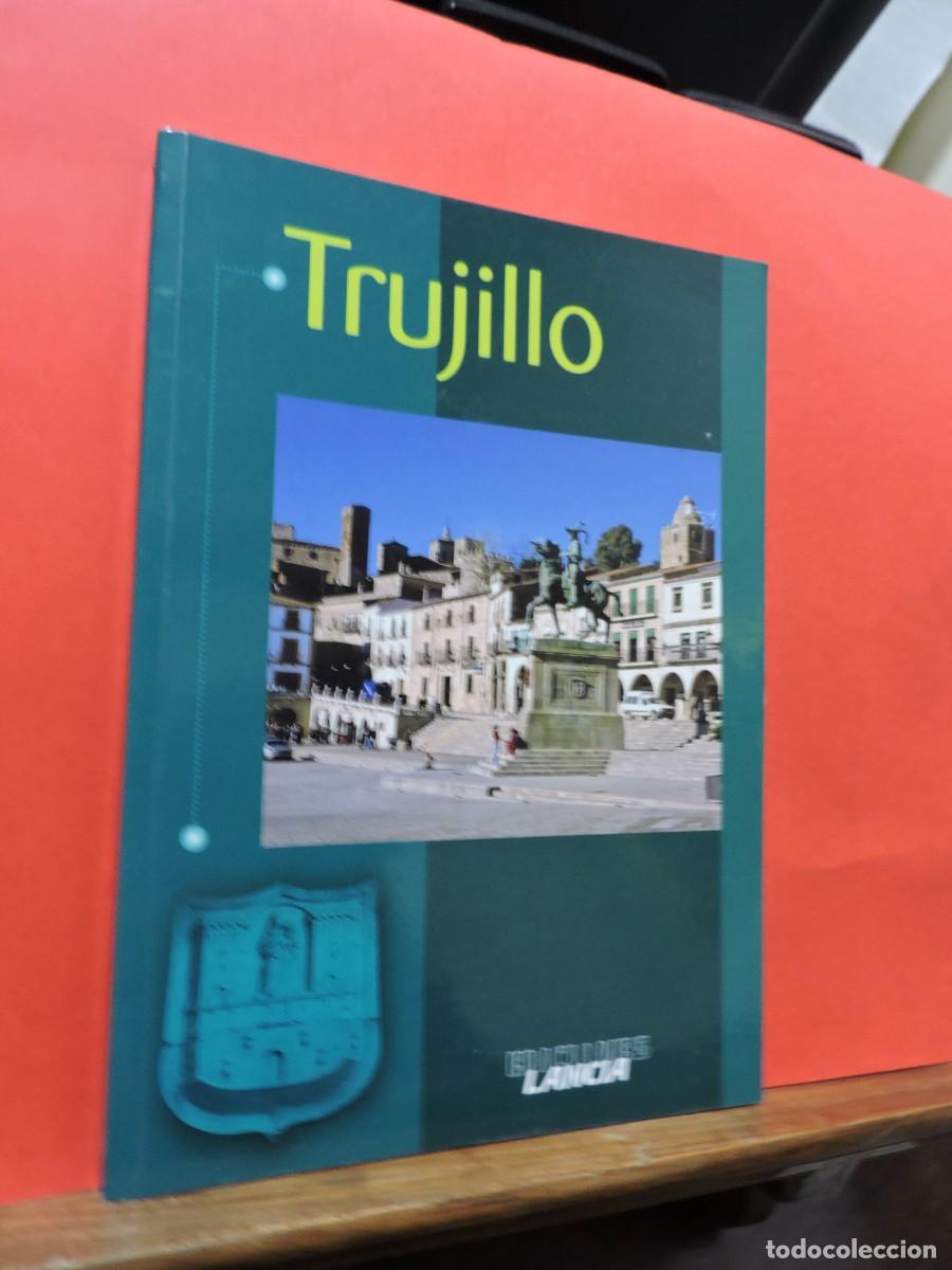 Libros: Trujillo. MORENO L&Aacute;ZARO, Juan. Ediciones Lancia. Le&oacute;n, 2011 - Foto 1