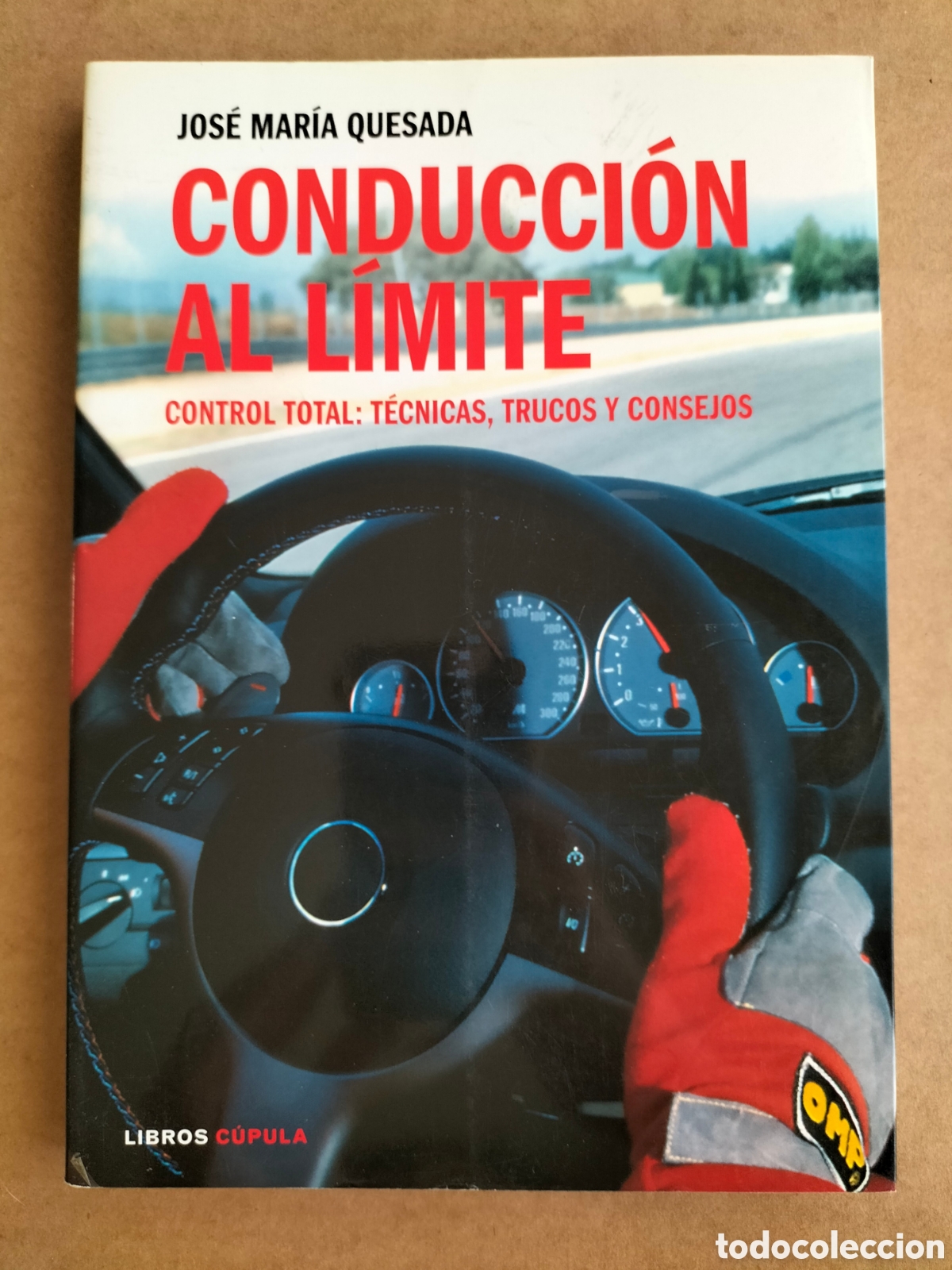 Libros: Conducci&oacute;n al l&iacute;mite. Jos&eacute; Mar&iacute;a Quesada. Libros c&uacute;pula, 2007. Libro - Foto 1