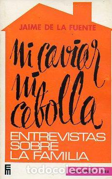 Libros: NI CAVIAR NI CEBOLLA - De la Fuente,Jaime