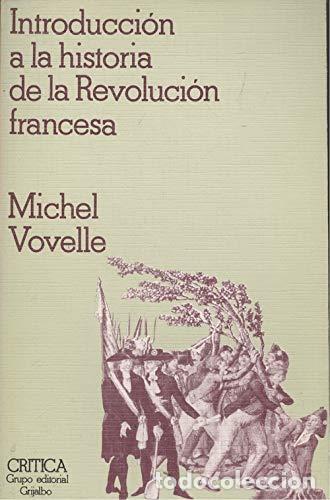 Libros: INTRODUCCI&Oacute;N A LA REVOLUCI&Oacute;N FRANCESA - Vovelle,Michel - Foto 1