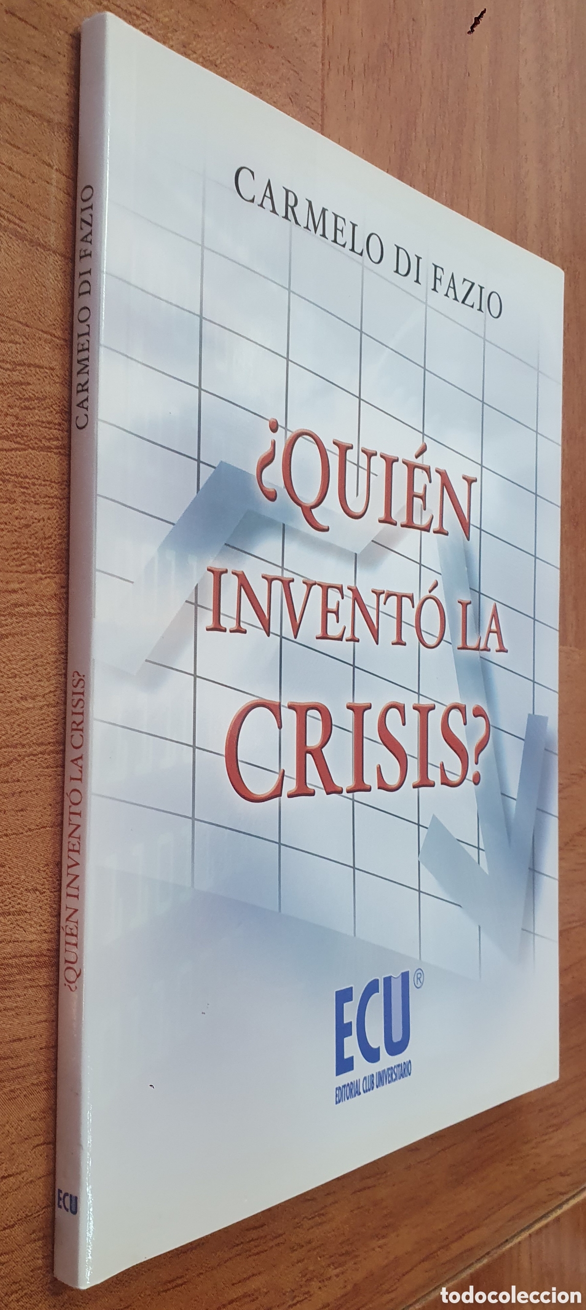 Libri di seconda mano: &iquest;Qui&eacute;n invent&oacute; la crisis? - Carmelo Di Fazio