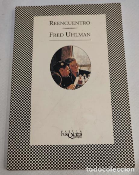 Libros: REENCUENTRO, FRED UHLMAN, TUSQUETS 1998, LIBRO - Foto 1