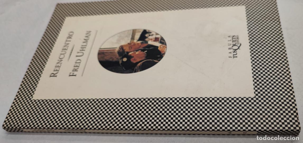Libros: REENCUENTRO, FRED UHLMAN, TUSQUETS 1998, LIBRO - Foto 2