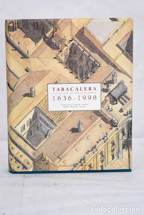 Libros: Tabacalera y el estanco del tabaco en Espa&ntilde;a, 1636-1998.- Com&iacute;n, Francisco - Foto 1