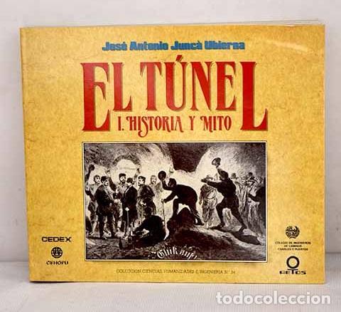 Libros: El t&uacute;nel : historia y mito.- Junc&aacute; Ubierna, Jos&eacute; Antonio - Foto 1