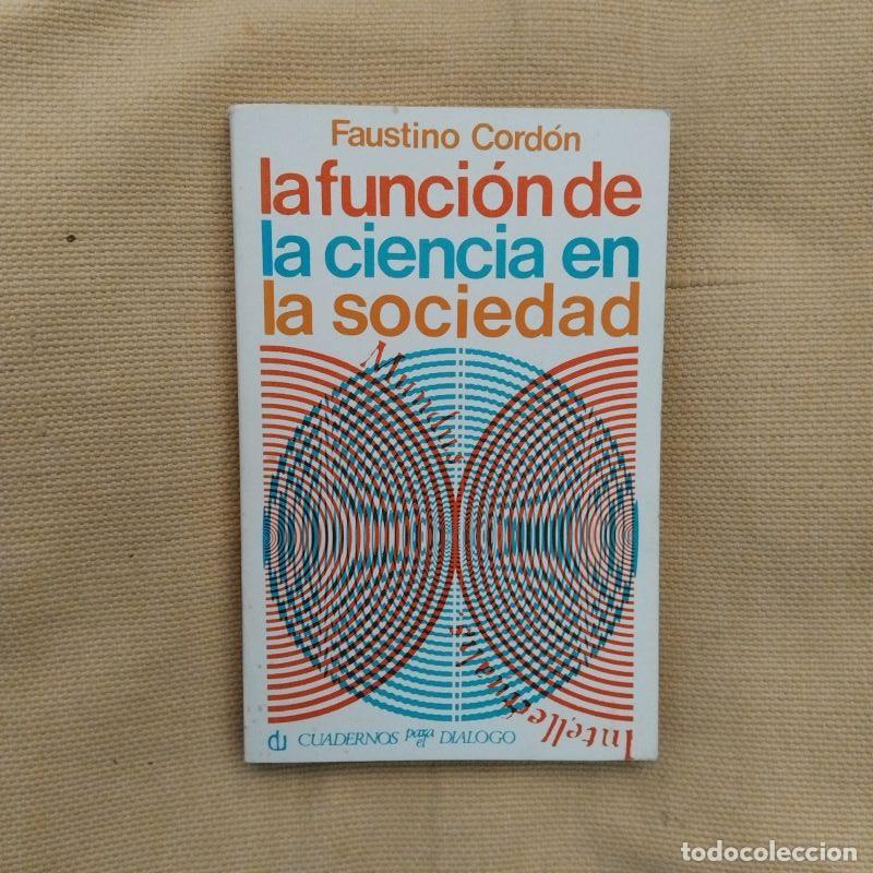 Libros: La funci&oacute;n de la ciencia en la sociedad - Faustino Cord&oacute;n - Foto 1