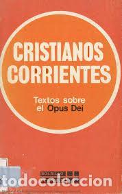 Libri di seconda mano: CRISTIANOS CORRIENTES. TEXTOS SOBRE EL OPUS DEI - TEXTOS SELECCIONADOS POR FRANCISCO MARTINELL. TDK6