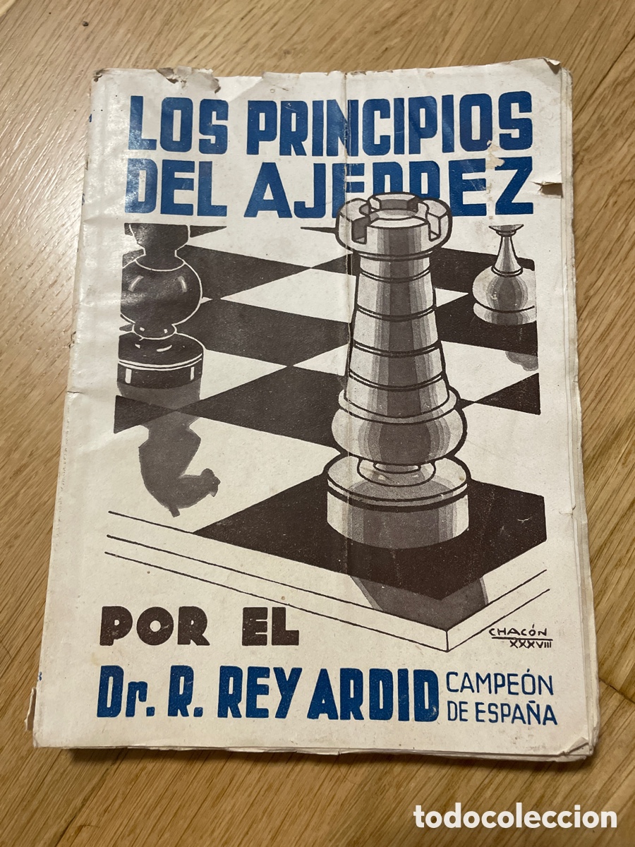 Libros: Los principios del ajedrez por el Dr. R. Rey Ardid / Cuarta edici&oacute;n / Zaragoza / 1943
