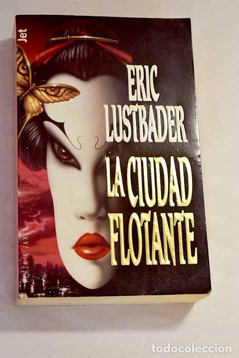 Libros: La ciudad flotante: Van Lustbader, Eric.- Van Lustbader, Eric - Foto 1