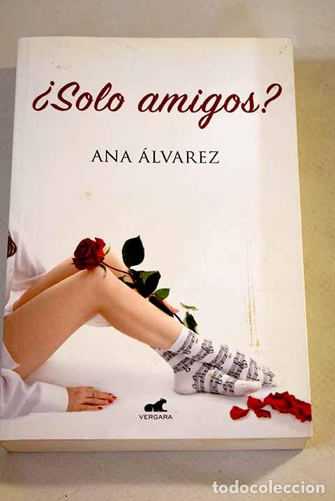 Libros: &iquest;S&oacute;lo amigos?: &Aacute;lvarez, Ana.- &Aacute;lvarez, Ana - Foto 1