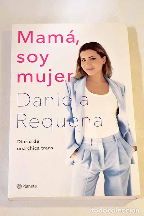 Libros: Mam&aacute;, soy mujer:diario de una chica trans.- Requena, Daniela - Foto 1