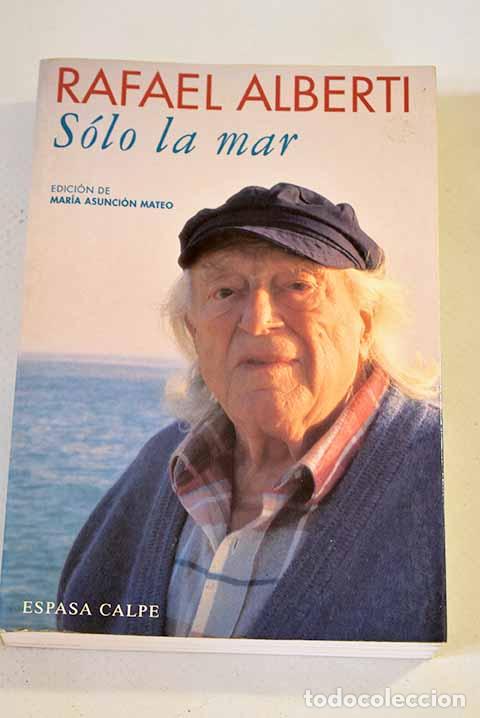 Libros: S&oacute;lo la mar: Alberti, Rafael.- Alberti, Rafael - Foto 1